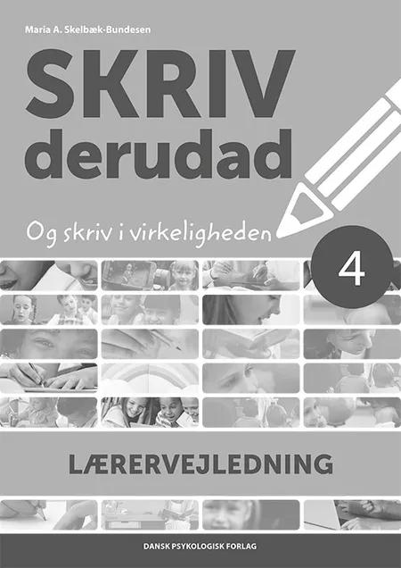 SKRIV derudad - Lærervejledning 4. klasse af Maria A. Skelbæk-Bundesen