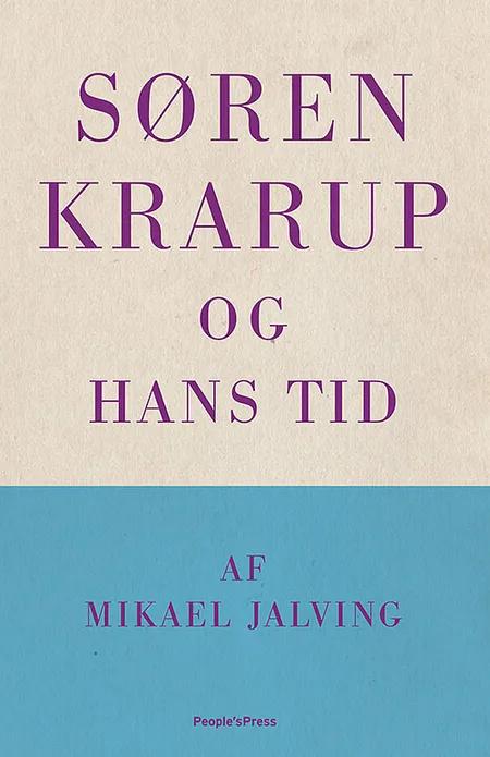 Søren Krarup og hans tid af Mikael Jalving