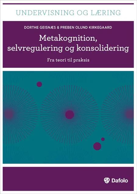 Metakognition, selvregulering og konsolidering af Dorthe Geisnæs