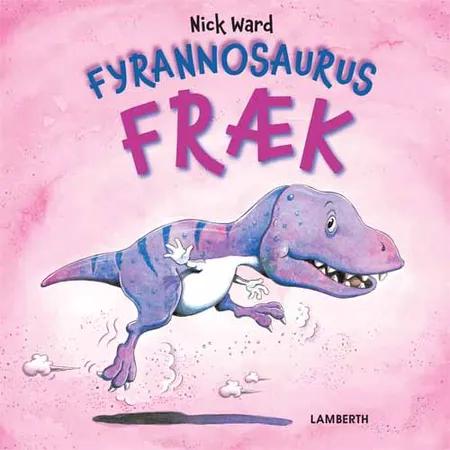 Fyrannosaurus Fræk af Nick Ward