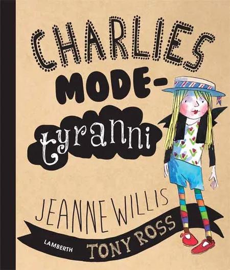 Charlies modetyranni af Jeanne Willis