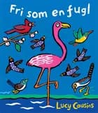 Fri som en fugl af Lucy Cousins
