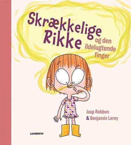 Skrækkelige Rikke og den ildelugtende finger af Jaap Robben