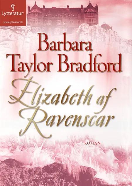 Elizabeth af Ravenscar af Barbara Taylor Bradford