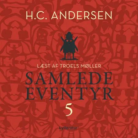H.C. Andersens samlede eventyr bind 5 af H.C. Andersen