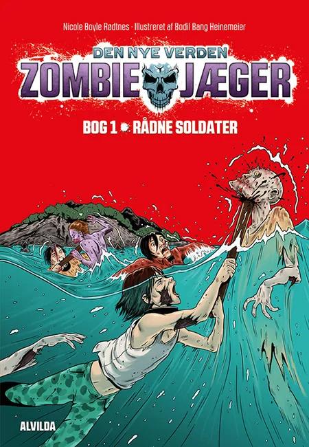 Zombie-jæger - Den nye verden 1: Rådne soldater af Nicole Boyle Rødtnes