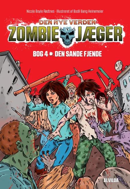 Zombie-jæger - Den nye verden 4: Den sande fjende af Nicole Boyle Rødtnes