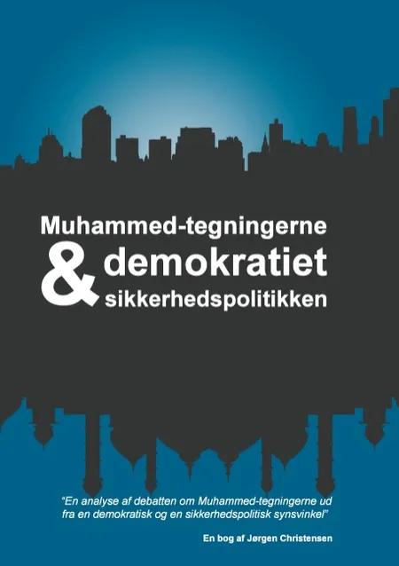 Muhammed-tegningerne, demokratiet og sikkerhedspolitikken af Jørgen Christensen