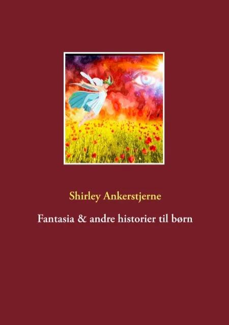 Fantasia & andre historier til børn af Shirley Ankerstjerne