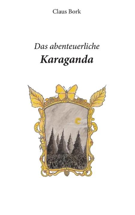 Das abenteuerliche Karaganda af Claus Bork