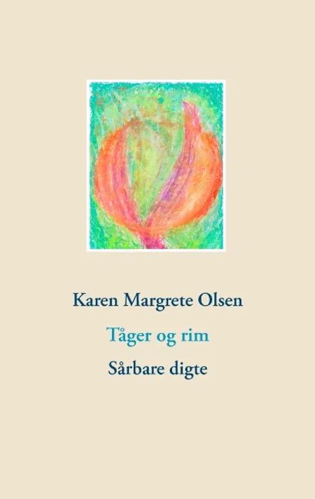 Tåger og rim af Karen Margrete Olsen