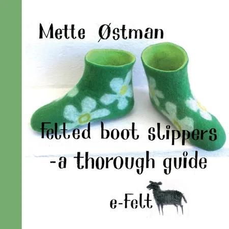 Felted boot slippers - a thorough guide af Mette Østman