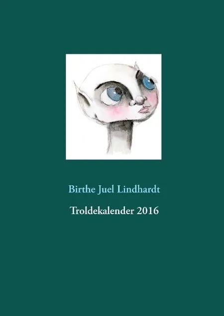 Troldekalender 2016 af Birthe Juel Lindhardt