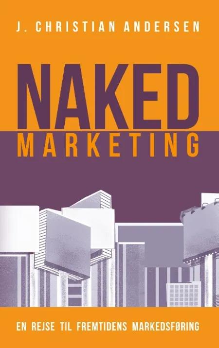 Naked Marketing af J. Christian Andersen