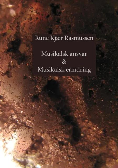 Musikalsk ansvar & musikalsk erindring af Rune Kjær Rasmussen