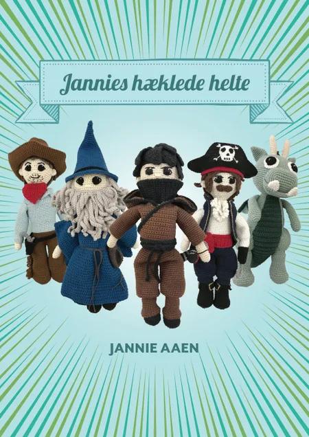 Jannies hæklede helte af Jannie Aaen