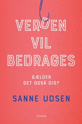 Verden vil bedrages af Sanne Udsen