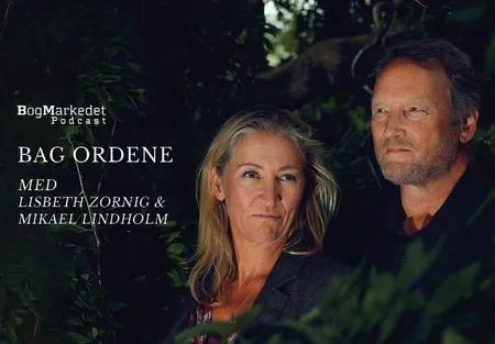 Bag Ordene med Mikael Lindholm og Lisbeth Zornig af Jan M. Johansen
