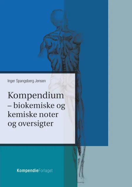 Kompendium- biokemiske og kemiske noter og oversigter af Inger Spangsberg Jensen