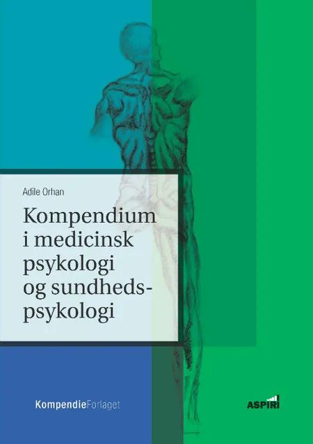 Kompendium i medicinsk psykologi og sundhedspsykologi af Adile Orhan