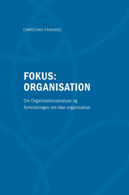 Fokus: Organisation af Christian Frankel