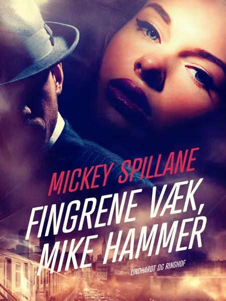 Fingrene væk, Mike Hammer af Mickey Spillane