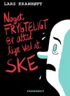 Noget frygteligt er altid lige ved at ske af Lars Kramhøft