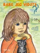 Bare jeg vidste af Kirsten Illeborg og Erik Sommer