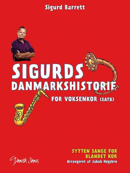 Sigurds danmarkshistorie for voksenkor af Sigurd Barrett