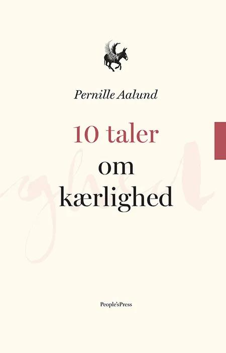 10 taler om kærlighed af Pernille Aalund