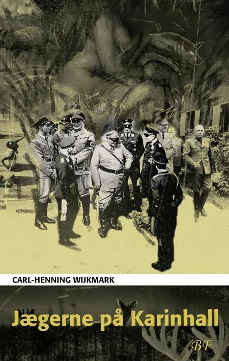 Jægerne på Karinhall af Carl-Henning Wijkmark