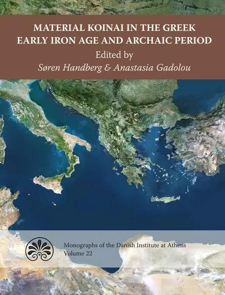 Material Koinai in the Greek Early Iron Age and Archaic Period 