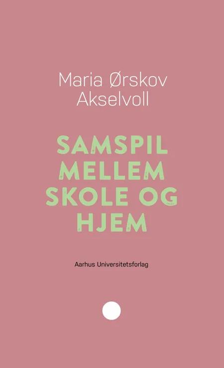 Samspil mellem skole og hjem af Maria Ørskov Akselvoll