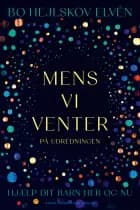 Mens vi venter på udredningen - Børnebog af Bo Hejlskov Elvén