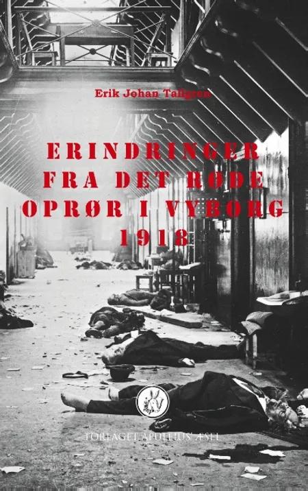 Erindringer fra det røde oprør i Vyborg 1918 af Erik Johan Tallgren