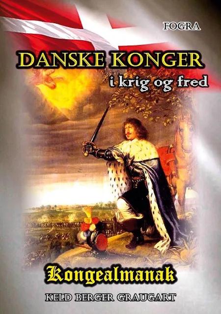 Danske Konger i krig og fred af Keld Berger Graugart