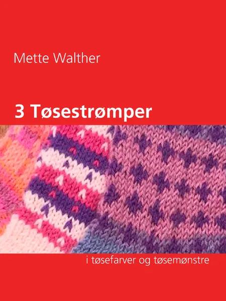 3 Tøsestrømper af Mette Walther