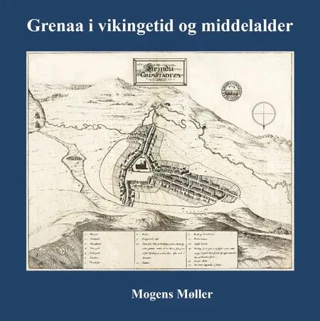 Grenaa i vikingetid og middelalder af Mogens Møller
