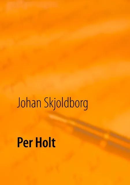 Per Holt af Johan Skjoldborg