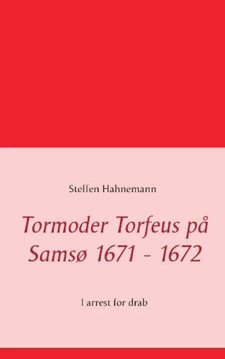 Tormoder Torfeus på Samsø 1671-1672 af Steffen Hahnemann