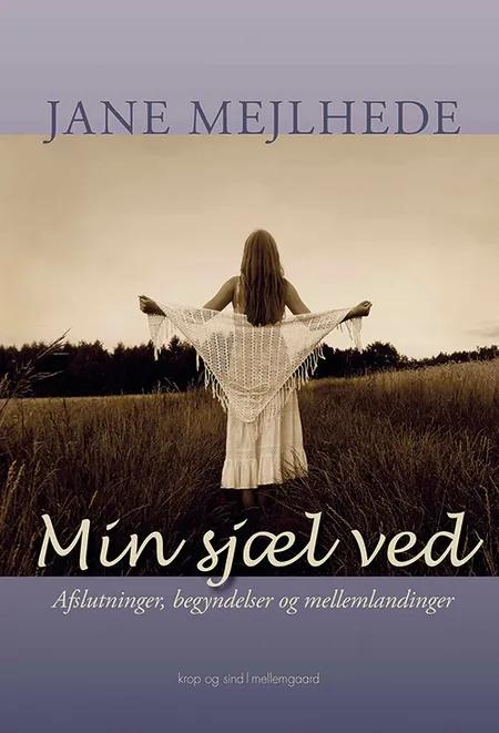 Min sjæl ved af Jane Mejlhede