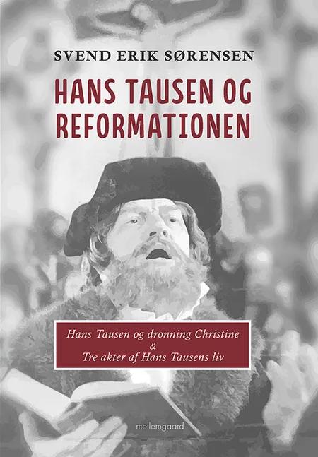 Hans Tausen og reformationen af Svend Erik Sørensen