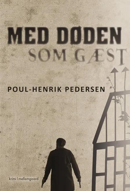 Med døden som gæst af Poul-Henrik Pedersen