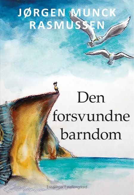 Den forsvundne barndom af Jørgen Munck Rasmussen