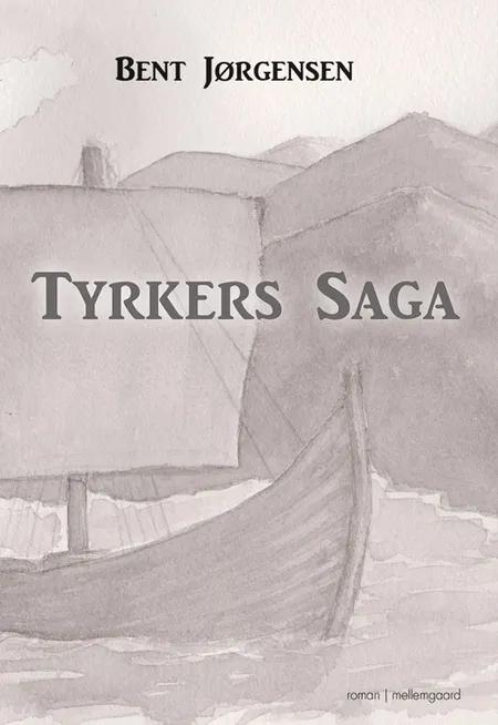 Tyrkers saga af Bent Jørgensen
