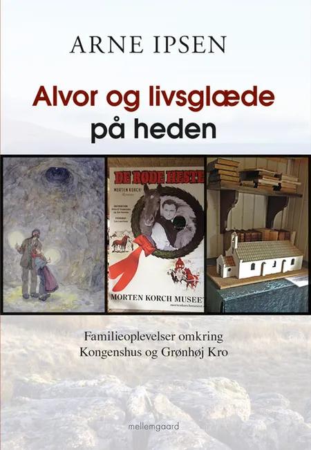 Alvor og livsglæde på heden af Arne Ipsen