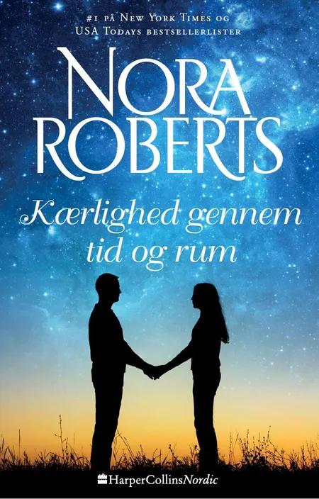 Kærlighed gennem tid og rum af Nora Roberts
