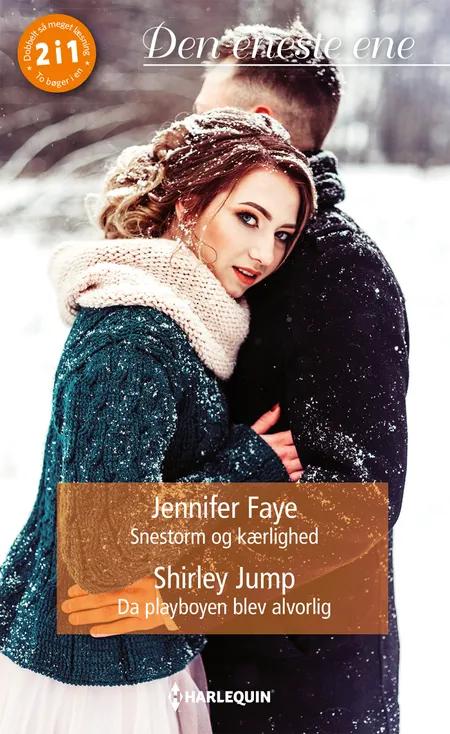 Snestorm og kærlighed / Da playboyen blev alvorlig af Jennifer Faye