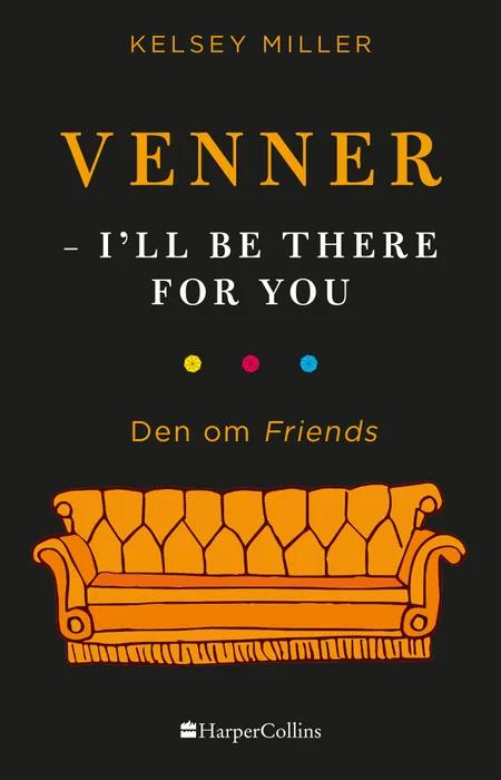 Venner - I'll be there for you af Kelsey Miller