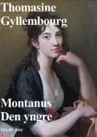 Montanus den Yngre af Thomasine Gyllembourg